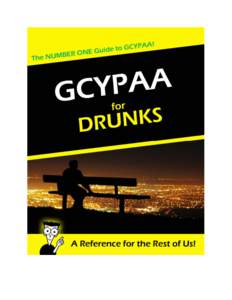 GCYPAA for Drunks A Collection of Experience, Strength, & Hope by the GCYPAA Advisory Council