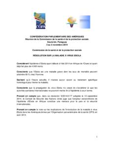 CONFÉDÉRATION PARLEMENTAIRE DES AMÉRIQUES Réunion de la Commission de la santé et de la protection sociale Asunción, Paraguay 3 au 5 novembre 2014 Commission de la santé et de la protection sociale RÉSOLUTION SUR