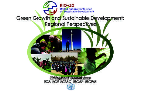 Green Growth and Sustainable Development: Regional Perspectives UN Regional Commissions ECA ECE ECLAC ESCAP ESCWA