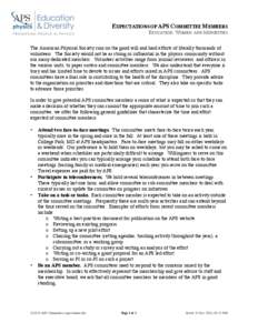 EXPECTATIONS OF APS COMMITTEE MEMBERS EDUCATION, WOMEN, AND MINORITIES The American Physical Society runs on the good will and hard efforts of literally thousands of volunteers. The Society would not be as strong or infl