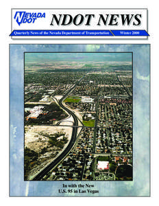 NDOT NEWS Quarterly News of the Nevada Department of Transportation In with the New U.S. 95 in Las Vegas