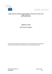 DIRECTORATE-GENERAL FOR EXTERNAL POLICIES OF THE UNION DIRECTORATE B - POLICY DEPARTMENT - BRIEFING PAPER Death Penalty in Singapore