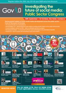 Register before the 30th July 2014 & save $600 early bird discount  Investigating the future of social media: Public Sector Congress 30th September – 1st October, Rex Hotel, Canberra