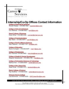 Internship/Co-Op Offices Contact Information College of Agricultural Sciences Richard Rateau[removed] -- [removed] College of Arts & Architecture Curt Marshall[removed] -- [removed] Smeal College