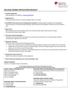 MA DUAL DEGREE APPLICATION CHECKLIST  Complete Application Online application is available at: www.du.edu/korbel.  Application Fee A $65 online application fee is required, payable online or via check.  One Offi