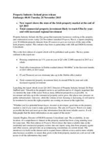 Property Industry Ireland press release Embargo: 00.01 Tuesday 24 November 2015  New report shows the state of the Irish property market at the end of Q3 2015