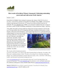 12th Awards of Excellence Winners Announced: Celebrating outstanding green roofs and walls across North America October 8, 2014 Green Roofs for Healthy Cities is pleased to announce the winners of the 2014 Awards of Exce