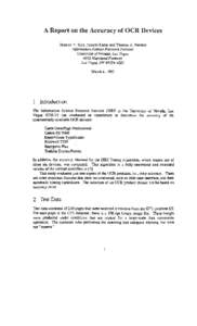 A Report on the Accuracy of OCR Devices Stephen V . Rice, Junichi Kanai and Thomas A . Nartker Information Science Research Institute University of Nevada, Las Vegas 4505 Maryland Parkway Las Vegas, NV