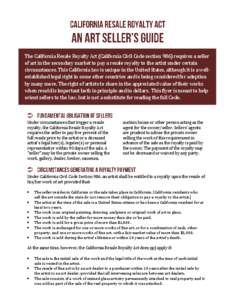 The California Resale Royalty Act (California Civil Code section 986) requires a seller of art in the secondary market to pay a resale royalty to the artist under certain circumstances. This California law is unique in t