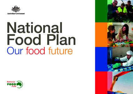 National Food Plan Our food future © Commonwealth of Australia 2013 Ownership of intellectual