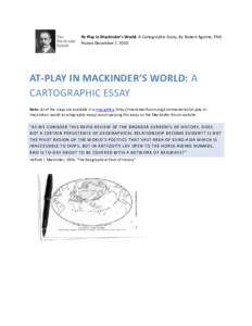At-Play in Mackinder’s World: A Cartographic Essay. By Robert Aguirre, PhD. Posted December 7, 2010. AT-PLAY IN MACKINDER’S WORLD: A CARTOGRAPHIC ESSAY Note: All of the maps are available in a map gallery (http://mac