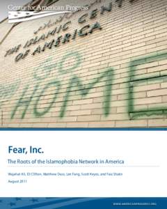 Getty Images/Bill Pugliano  Fear, Inc. The Roots of the Islamophobia Network in America Wajahat Ali, Eli Clifton, Matthew Duss, Lee Fang, Scott Keyes, and Faiz Shakir August 2011
