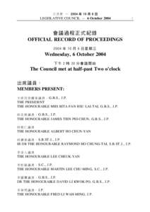 立 法 會 ─ 2004 年 10 月 6 日 LEGISLATIVE COUNCIL ─ 6 October 2004 會議過程正式紀錄 OFFICIAL RECORD OF PROCEEDINGS 2004 年 10 月 6 日 星 期 三