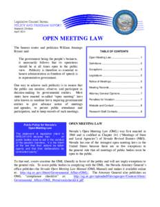 OPEN MEETING LAW The famous orator and politician William Jennings Bryant said: The government being the people’s business, it necessarily follows that its operations should be at all times open to the public