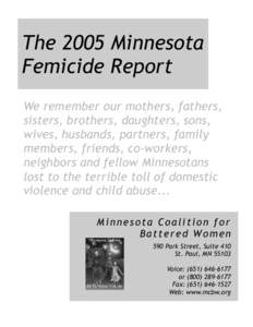 The 2005 Minnesota Femicide Report We remember our mothers, fathers, sisters, brothers, daughters, sons, wives, husbands, partners, family members, friends, co-workers,