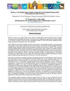 Briefing n°38: Fighting against Illegal, Unreported and Unregulated fishing (IUU): Successes from ACP countries Organised by: CTA, ACP Secretariat, European Commission (DGDEVCO/DGMARE), Concord 27th October 2014 – 8h4