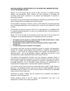 NEW PRE-APPROVAL PROCESS FOR R & D TAX INCENTIVES: AMENDED SECTION 11D OF THE INCOME TAX ACT Section 11D of the Income Tax Act, No 58 of 1962 (“the Act”) is a relatively unknown research and development (R&D) incenti