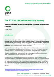 for the people  | for the planet | for the future The TTIP of the anti-democracy iceberg The risks of including investor-to-state dispute settlement in transatlantic