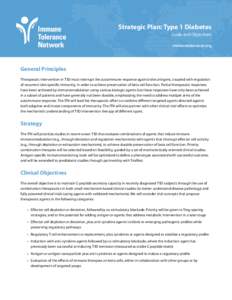 Strategic Plan: Type 1 Diabetes Goals and Objectives immunetolerance.org General Principles Therapeutic intervention in T1D must interrupt the autoimmune response against islet antigens, coupled with regulation