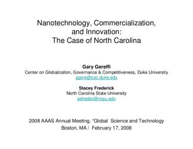 Nanotechnology, Commercialization, and Innovation: The Case of North Carolina Gary Gereffi