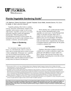 SP 103  Florida Vegetable Gardening Guide1 J.M. Stephens, Sydney Park Brown, Danielle Treadwell, Susan Webb, Amanda Gevens, R.A. Dunn, G. Kidder, D. Short, and G.W. Simone2 Vegetable gardening offers fresh air, sunshine,