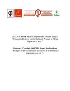 SOAWR Youth Essay Competition: Finalist Essays “Why is the Protocol on the Rights of Women in Africa Important to You?” ---------  Concours d’essai de SOAWR: Essais des finalistes