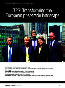 THOUGHT LEADERSHIP ROUNDTABLE  SECTION NAME T2S: Transforming the European post-trade landscape