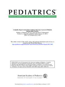 A Quality Improvement Intervention to Increase Access to Pediatric Subspecialty Practice Rubina A. Heptulla, Steven J. Choi and Peter F. Belamarich Pediatrics; originally published online January 21, 2013; DOI: [removed]p