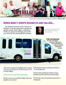 A Publication of Palm Village Retirement Community • Winter, 2012  WHEN MERCY DROPS ROUND US ARE FALLING… The old hymn reminds us that “showers of blessings” is the fair expectation of people and agencies of fait