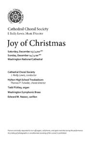 Saturday, December 13 | 4:00 pm Sunday, December 14 | 4:00 pm Washington National Cathedral Cathedral Choral Society J. Reilly Lewis, conductor