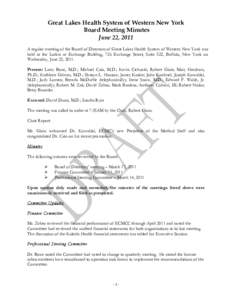 Great Lakes Health System of Western New York Board Meeting Minutes June 22, 2011 A regular meeting of the Board of Directors of Great Lakes Health System of Western New York was held at the Larkin at Exchange Building, 