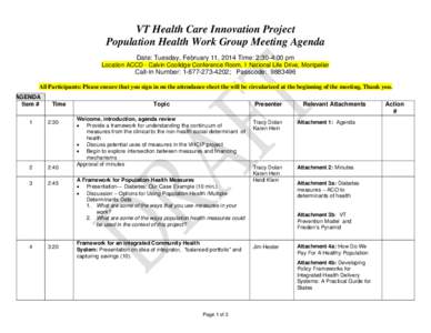 VT Health Care Innovation Project Population Health Work Group Meeting Agenda Date: Tuesday, February 11, 2014 Time: 2:30-4:00 pm Location ACCD - Calvin Coolidge Conference Room, 1 National Life Drive, Montpelier  Call-I