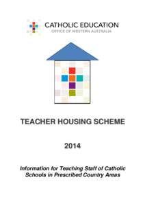 TEACHER HOUSING SCHEME 2014 Information for Teaching Staff of Catholic Schools in Prescribed Country Areas  Contents