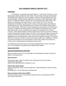 SFA GARDENS ANNUAL REPORT 2012 Introduction SFA Gardens, a recognized center within Stephen F. Austin State University, is a multifaceted public garden developed by SFA’s Arthur Temple College of Forestry and Agricultu