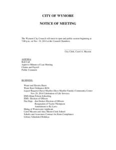 CITY OF WYMORE NOTICE OF MEETING The Wymore City Council will meet in open and public session beginning at 7:00 p.m. on Nov. 19, 2014 at the Council Chambers.