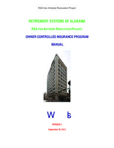 RSA Van Antwerp Renovation Project  RETIREMENT SYSTEMS OF ALABAMA RSA VAN ANTWERP RENOVATION PROJECT OWNER CONTROLLED INSURANCE PROGRAM MANUAL