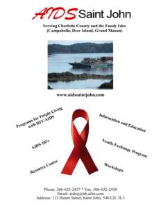 Serving Charlotte County and the Fundy Isles (Campobello, Deer Island, Grand Manan) www.aidssaintjohn.com ing v