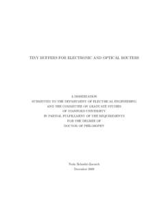 TINY BUFFERS FOR ELECTRONIC AND OPTICAL ROUTERS  A DISSERTATION SUBMITTED TO THE DEPARTMENT OF ELECTRICAL ENGINEERING AND THE COMMITTEE ON GRADUATE STUDIES OF STANFORD UNIVERSITY