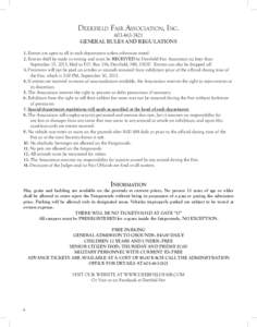 Deerfield Fair Association, Inc[removed]GENERAL RULES AND REGULATIONS 1. Entries are open to all in each department unless otherwise stated. 2. Entries shall be made in writing and must be RECEIVED by Deerfield Fai