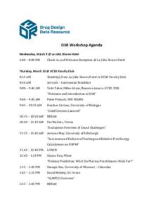 D3R	Workshop	Agenda Wednesday,	March	9	@	La	Jolla	Shores	Hotel	 6:00	–	8:00	PM