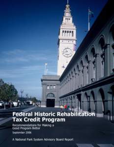 Federal Historic Rehabilitation Tax Credit Program Recommendations for Making a Good Program Better September 2006