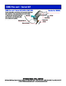 CORE Flex-coil® Swivel KIT CORE Flex-coil® Swivel SET WITH 3 FOOT COIL Reorder No. CR9003  Sterile, disposable, swivel device with proximal female Luer