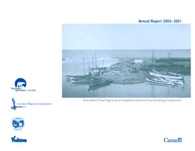 Annual Report 2000–2001  Inuvialuit Final Agreement Implementation Coordinating Committee Inuvialuit Regional Corporation  Published under the authority of the