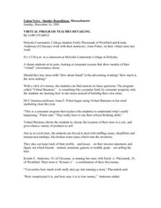 Union News - Sunday Republican, Massachusetts Sunday, December 16, 2001 VIRTUAL PROGRAM TEACHES RETAILING By LORI STABILE Holyoke Community College students Emily Pluciennik of Westfield and Kristin Anderson of Chicopee 