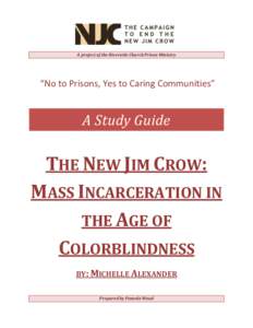 A project of the Riverside Church Prison Ministry  “No to Prisons, Yes to Caring Communities” A Study Guide