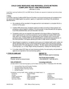 CHILD CARE RESOURCE AND REFERRAL STATE NETWORK COMPLAINT POLICY AND PROCEDURES (RevisedLocal Early Learning Coalitions (ELC) and R&R Service Providers are required to implement and enforce these procedures.