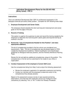 Individual Development Plans for the GS[removed]Entry Level) - FPL 9 Instructions This is an Individual Development Plan (IDP) for professional employees in the Biological Sciences job series[removed]position. Complete t