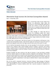 The 2nd Asia Cosmpoolitan Awards PRESS RELEASE Manmohan Singh receives the 2nd Asia Cosmopolitan Awards Nara - 21 December, 2014 Nara—21 December 2014: Former Indian Prime
