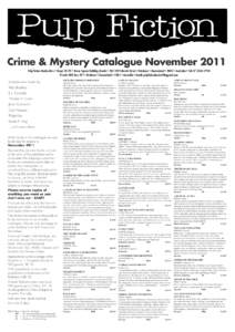 Crime & Mystery Catalogue November 2011 Pulp Fiction Booksellers • Shops 28-29 • Anzac Square Building Arcade • [removed]Edward Street • Brisbane • Queensland • 4000 • Australia • Tel: [removed]Postal: