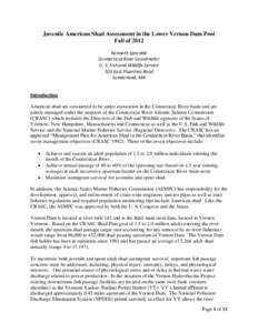 Juvenile American Shad Assessment in the Lower Vernon Dam Pool Fall of 2012 Kenneth Sprankle Connecticut River Coordinator U. S. Fish and Wildlife Service 103 East Plumtree Road